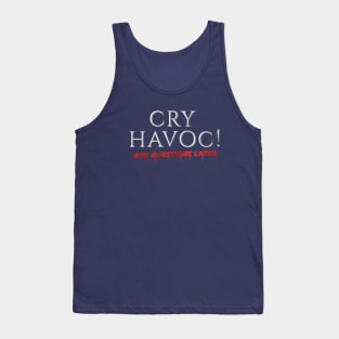 Cry Havoc! Ask Questions Later - Logo Tank Top